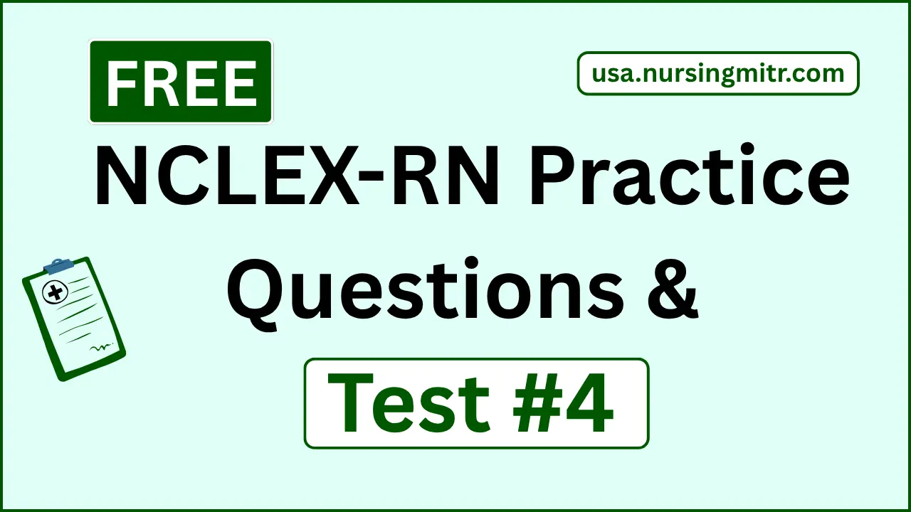Free NCLEX-RN Practice Test #4 – RN Exam Questions & Answers