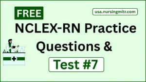 Read more about the article NCLEX RN Practice Exam #7 – RN Questions and Answers